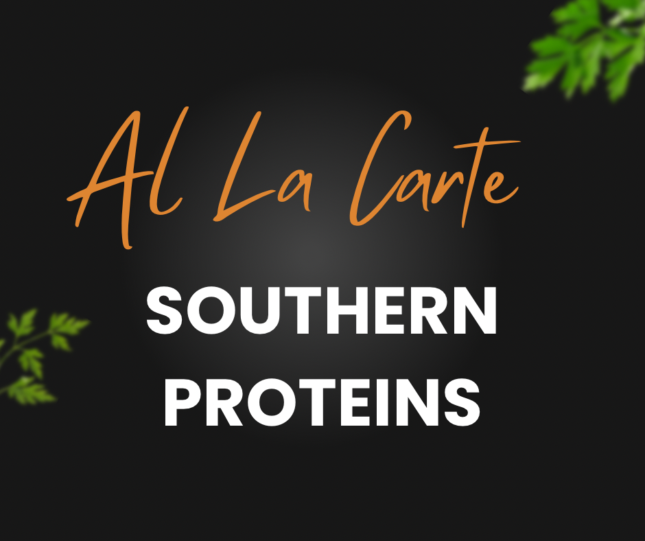 Al La Carte Southern Proteins